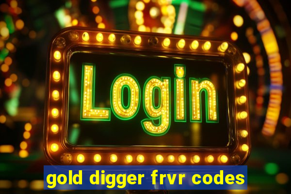 gold digger frvr codes